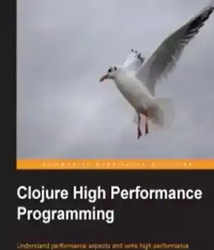 دانلود کتاب Clojure High Performance Programming: Understand aspects and write code with