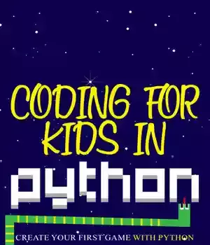دانلود کتاب Coding for Kids in Python: Create Your First Game with Python