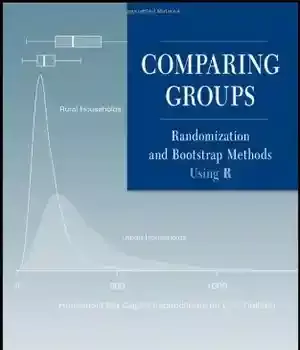 دانلود کتاب Comparing Groups: Randomization and Bootstrap Methods Using R