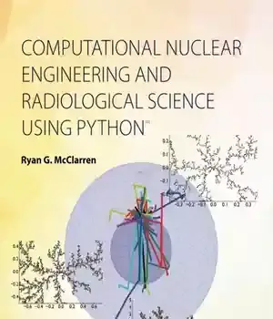 دانلود کتاب Computational Nuclear Engineering and Radiological Science Using Python