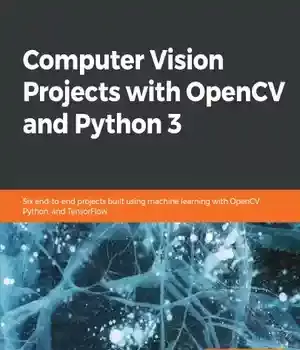 دانلود کتاب Computer Vision Projects with OpenCV and Python 3