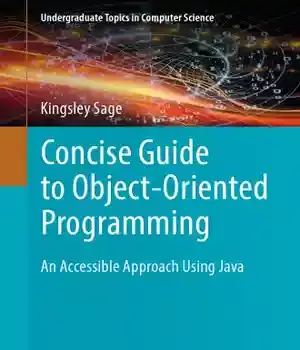 دانلود کتاب Concise Guide to Object-Oriented Programming – An Accessible Approach Using Java
