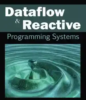 دانلود کتاب Dataflow and Reactive Programming Systems