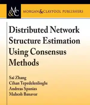 دانلود کتاب Distributed Network Structure Estimation Using Consensus Methods