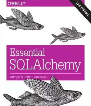 دانلود کتاب Essential SQLAlchemy: mapping Python to databases