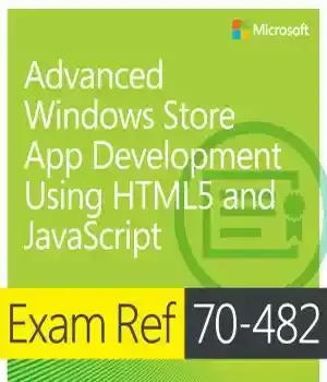 دانلود کتاب Exam Ref 70-482 Advanced Windows Store App Development using HTML5 and javascript