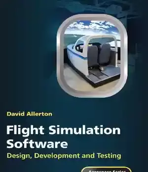 دانلود کتاب Flight Simulation Software: Design, Development and Testing