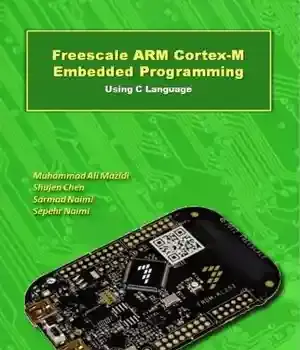 دانلود کتاب Freescale ARM Cortex-M Embedded Programming: Using C Language