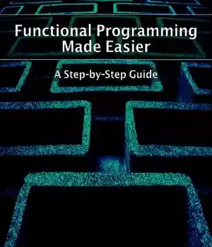 دانلود کتاب Functional Programming Made Easier: A Step-by-Step Guide