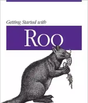 دانلود کتاب Getting Started with Roo: Rapid Application Development for Java and Spring
