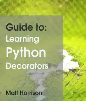 دانلود کتاب Guide to: Learning Python Decorators