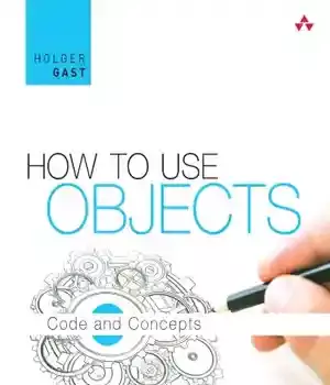 دانلود کتاب How to use objects: code and concepts