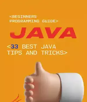 دانلود کتاب Java: 2021 Beginners Programming Guide. 33 Best Java Tips and Tricks – : 2021
