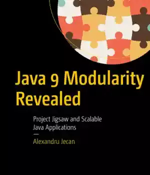 دانلود کتاب Java 9 Modularity Revealed: Project Jigsaw and Scalable Applications