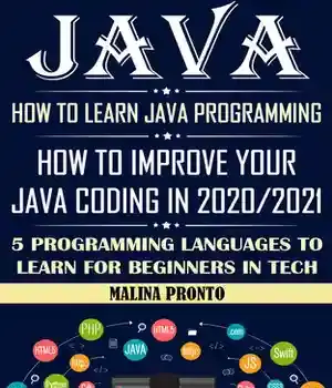 دانلود کتاب Java: How To Learn Java Programming: Improve Your Coding In 2020/2021: 5 Programming Languages To