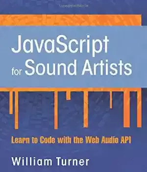 دانلود کتاب JavaScript for sound artists: learn to code with the Web Audio API