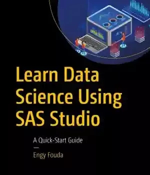 دانلود کتاب Learn Data Science Using SAS Studio: A Quick-Start Guide – Studio