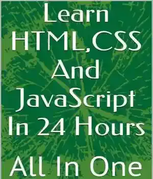 دانلود کتاب Learn HTML,CSS And JavaScript In 24 Hours: All One – HTML CSS