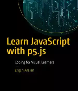 دانلود کتاب Learn JavaScript with p5.js: Coding for Visual Learners – p5.js