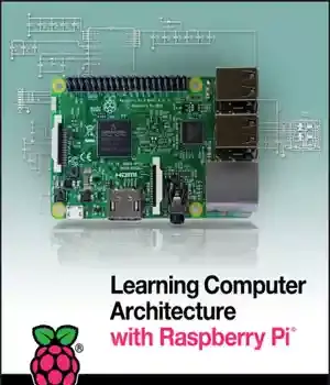 دانلود کتاب Learning Computer Architecture with Raspberry Pi