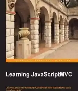 دانلود کتاب Learning JavaScriptMVC: Learn to build well-structured JavaScript web applications using JavaScriptMVC