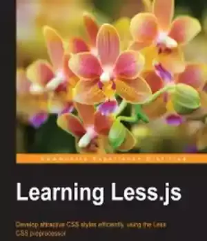 دانلود کتاب Learning Less.js: Develop attractive CSS styles efficiently, using the Less preprocessor