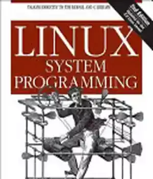 دانلود کتاب Linux System Programming: Talking Directly to the Kernel and C Library