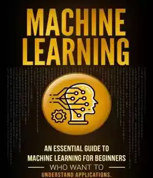 دانلود کتاب Machine Learning: An Essential Guide to Learning for Beginners