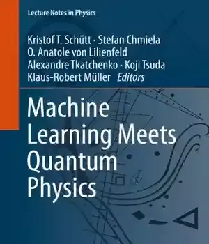 دانلود کتاب Machine Learning Meets Quantum Physics