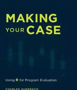 دانلود کتاب Making Your Case: Using R for Program Evaluation