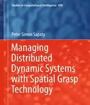 دانلود کتاب Managing Distributed Dynamic Systems with Spatial Grasp Technology
