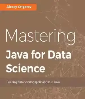 دانلود کتاب Mastering Java for Data Science