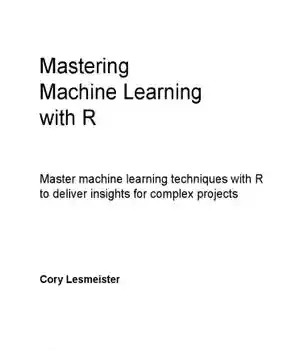 دانلود کتاب Mastering Machine Learning with R