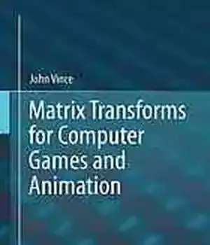دانلود کتاب Matrix Transforms for Computer Games and Animation