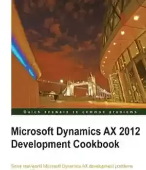 دانلود کتاب Microsoft Dynamics AX 2012 Development Cookbook