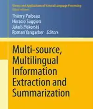 دانلود کتاب Multi-source, Multilingual Information Extraction and Summarization