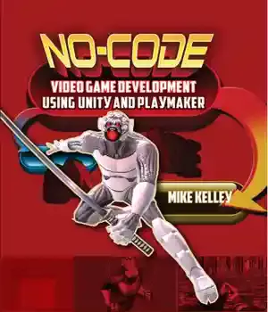 دانلود کتاب No-Code Video Game Development Using Unity and Playmaker – Unity