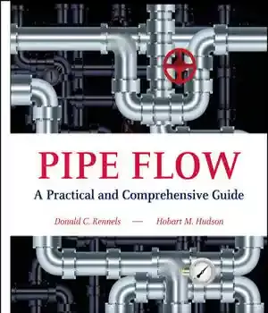 دانلود کتاب Pipe Flow: A Practical and Comprehensive Guide