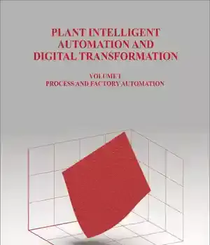 دانلود کتاب Plant Intelligent Automation and Digital Transformation: Volume I: Process Factory