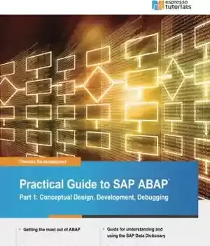 دانلود کتاب Practical Guide to SAP ABAP: Part1: Conceptual Design, Development, Debugging – 1