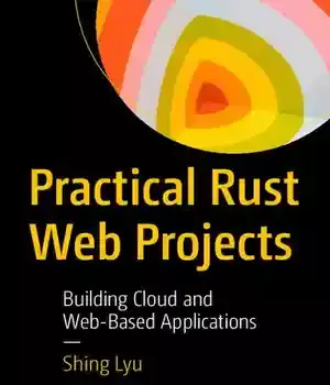دانلود کتاب Practical Rust Web Projects: Building Cloud and Web-Based Applications – Rust