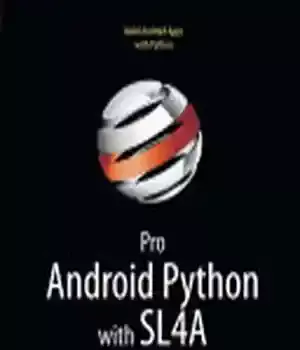 دانلود کتاب Pro Android Python with SL4A: Writing Native Apps Using Python, Lua, and Beanshell
