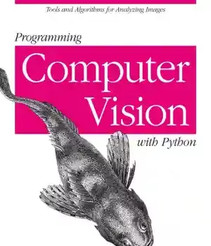 دانلود کتاب Programming Computer Vision with Python: Tools and algorithms for analyzing images