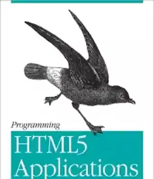 دانلود کتاب Programming HTML5 Applications: Building Powerful Cross-Platform Environments in JavaScript – HTML5
