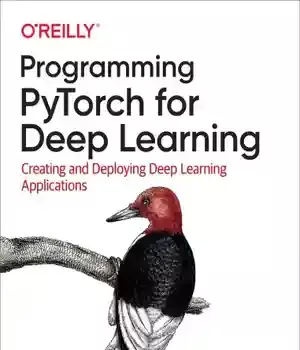 دانلود کتاب Programming Pytorch for Deep Learning: Creating and Deploying Learning Applications