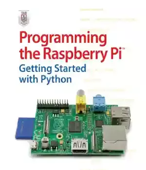 دانلود کتاب Programming the Raspberry Pi: getting started with Python