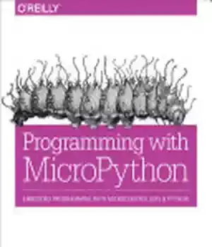 دانلود کتاب Programming with MicroPython: Embedded Microcontrollers and Python