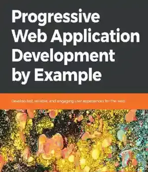 دانلود کتاب Progressive Web Application Development by Example