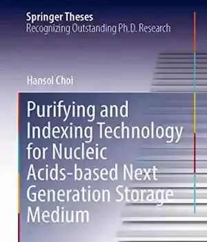 دانلود کتاب Purifying and Indexing Technology for Nucleic Acids-Based Next Generation Storage Medium (Springer Theses) – 