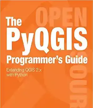 دانلود کتاب PyQGIS ProgrammerÖs Guide: Extending Qgis 2.X with Python – PyQGIS